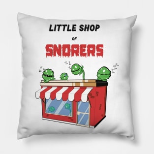 Little Shop of Snorers Pillow