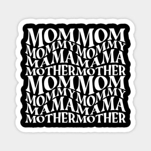 Mom, mommy, mama, mothers day Magnet