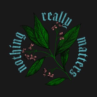 Nothing Really Matters T-Shirt