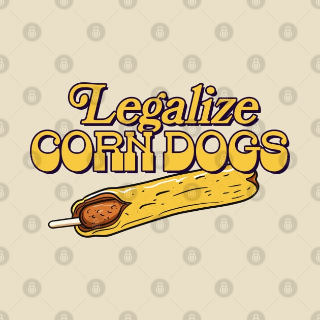 Legalize Corn Dogs by DankFutura