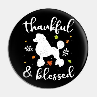 Poodle Thanksgiving Dog Thankful Blessed Pin