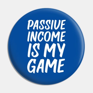 Passive Income is My Game | Money | Life Goals | Quotes | Royal Blue Pin