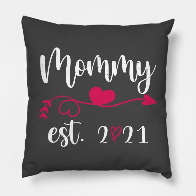 Mommy EST. 2021, celebrate mothers day 2021 Pillow by FatTize