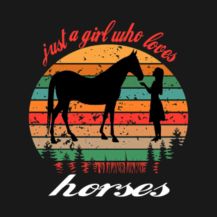 Just A Girl Who Loves Horses Funny Gift T-Shirt