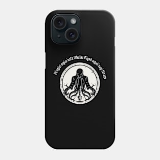 Ph'nglui mglw'nafh Cthulhu R'lyeh wgah'nagl fhtagn Phone Case