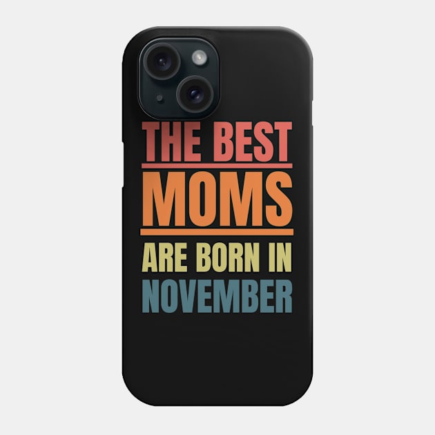 November Birthday Women The best Mom Retro Phone Case by NickDsigns