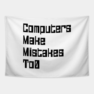 Computers Make Mistakes To0 Tapestry