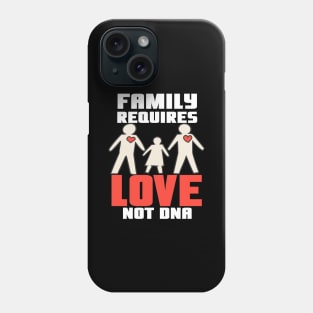 Family Requires Love Phone Case