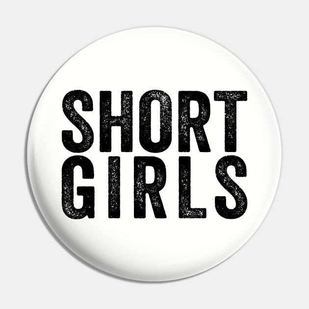 Funny Short Girls White Pin by GuuuExperience