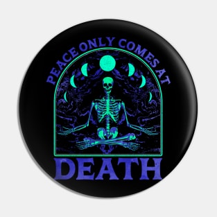 Peace comes only at death Pin