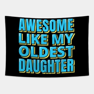 Awesome Like My Oldest Daughter Tapestry