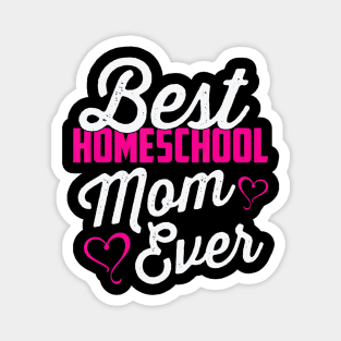 Best Homeschool Mom Ever Homeschooling Teacher Gift Magnet