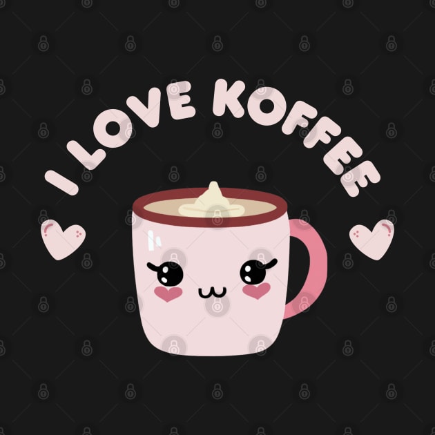 I Love Koffee by NomiCrafts