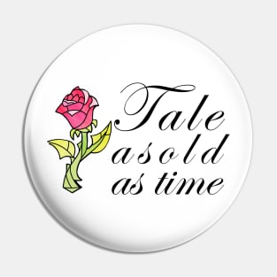 Tale as old as time Pin