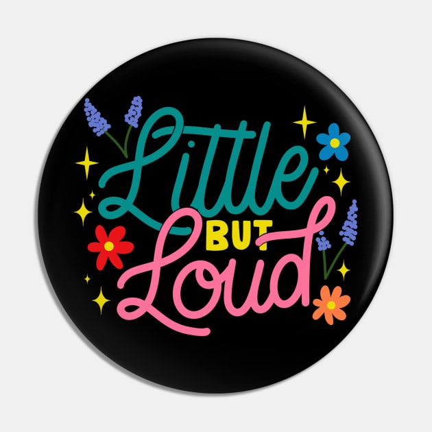 Little but Loud Pin by letteringbynica