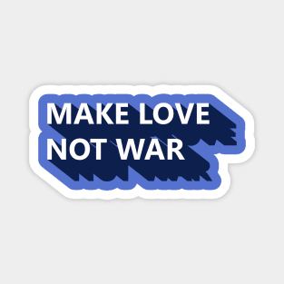 Make Love Not War Magnet