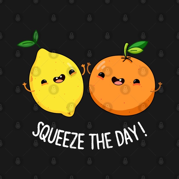 Squeeze The Day Cute Seize The Day Lemon Pun by punnybone