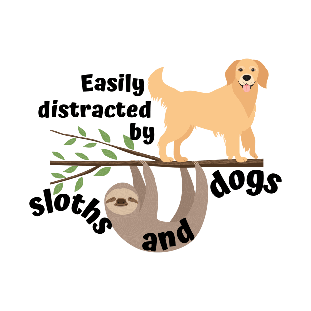 Easily distracted by sloths and dogs by AllPrintsAndArt