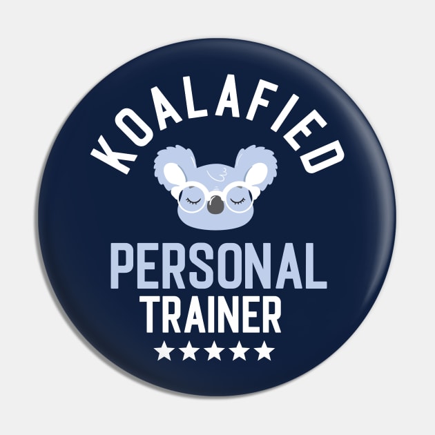 Koalafied Personal Trainer - Funny Gift Idea for Personal Trainers Pin by BetterManufaktur