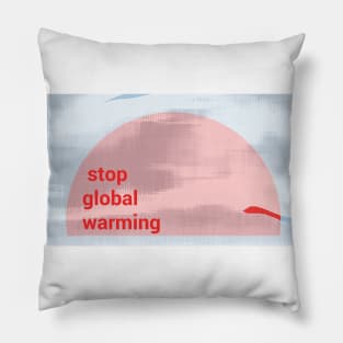 Stop Global Warming Pillow