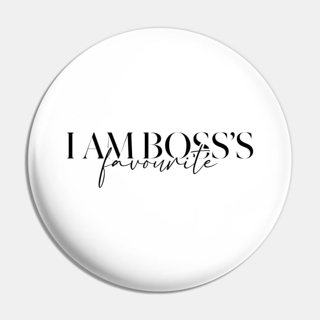 I am boss's favourite Office Job Work Life Quote Saying Funny Pin by ivaostrogonac