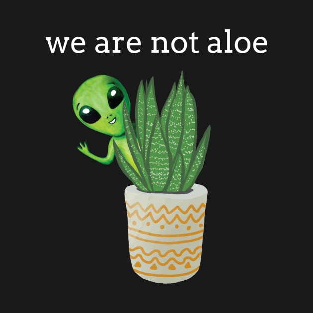 Funny Pun Alien Aloe Plant by chellan