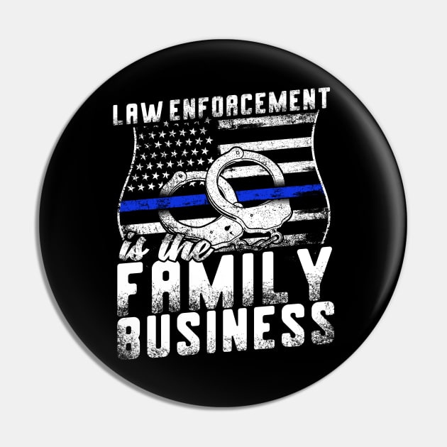 Law Enforcement Is The Family Business Pin by thingsandthings