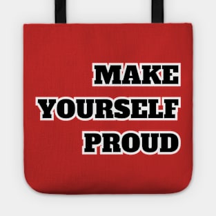 Make Yourself  Proud Tote