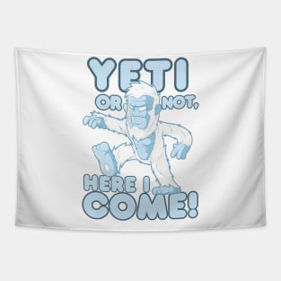 Yeti Or Not, Here I Come! Tapestry