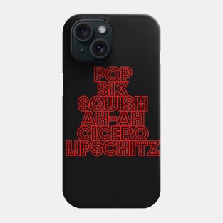 Pop Six Squish Ah-ah Cicero Lipschitz Phone Case