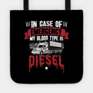 In case of emergency my blood type is diesel truck driver Tote