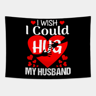 I Wish I Could Hug My Husband Costume Gift Tapestry