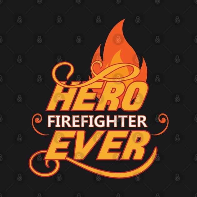 Hero Firefighter by CTShirts