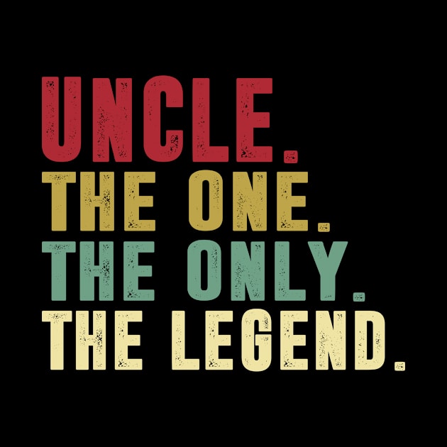 Uncle - The One the only the legend Classic Father's Day Gift Dad by David Darry