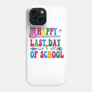 Happy Last Day of School Phone Case