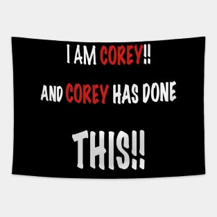 I am Corey and Corey has done this Tapestry
