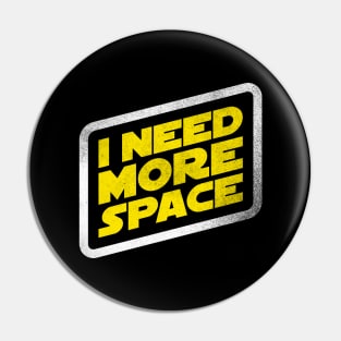 I Need More Space! Pin