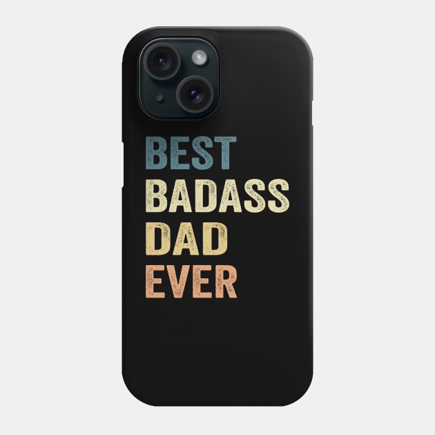 Best Badass Dad Ever Vintage Happy Father's day Phone Case by SuperMama1650