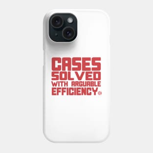 cases solved with arguable efficiency Phone Case