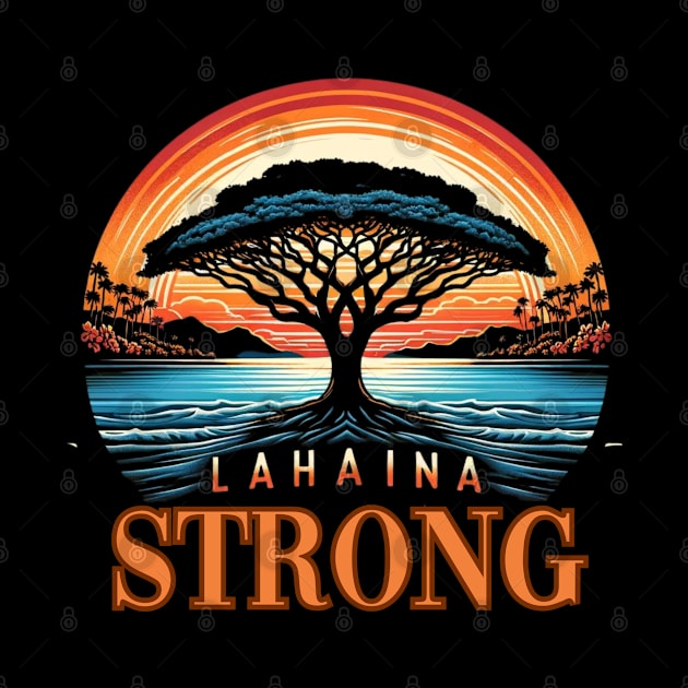 Lahaina Strong by Cun-Tees!