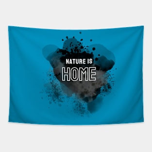 Nature is home Tapestry