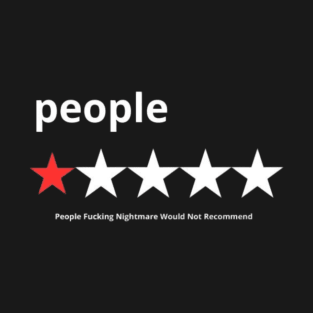 People one star fucking nightmare : Newest funny sarcastic people one star design T-Shirt