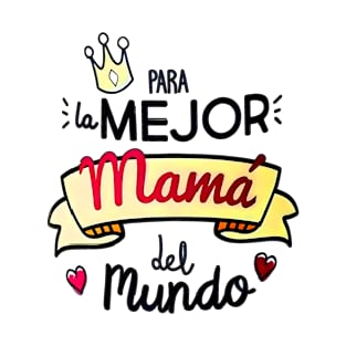 mama la mejor mama del mundo T-Shirt