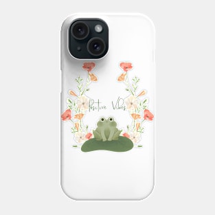 Positive vibes frog Phone Case