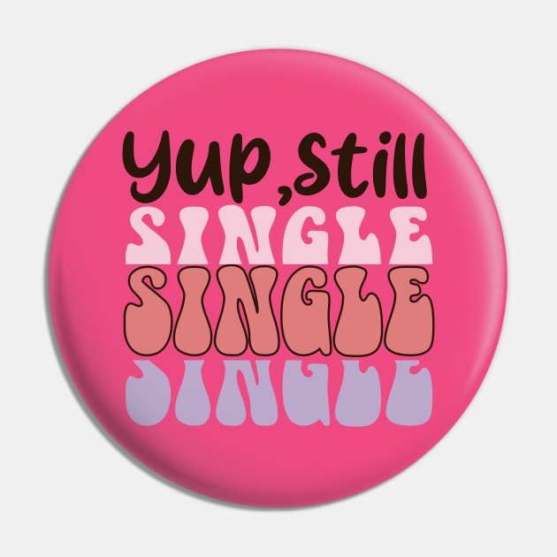 Yup, Still Single. Anti Valentine Day Love Sucks Pin by Pop Cult Store