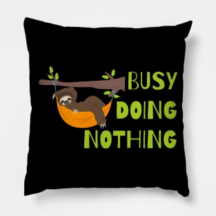 Busy doing nothing Pillow