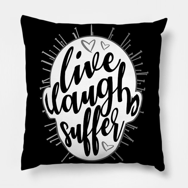 Live Laugh Suffer Pillow by LVBart