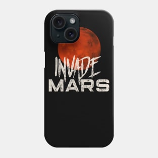 Invade Mars Distress Space Science Lovers Gift Phone Case