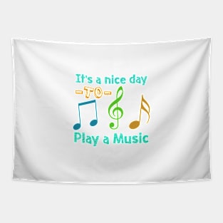 it's a nice day to play a music Tapestry