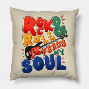Rock and Roll Feeds My Soul Pillow